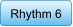 Rhythm 6
